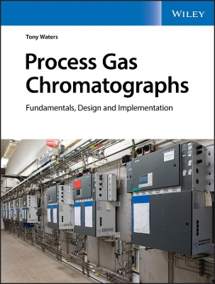 Process Gas Chromatographs: Fundamentals, Design and Implementation book