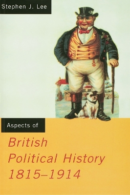 Aspects of British Political History 1815-1914 by Stephen J. Lee