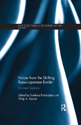 Voices from the Shifting Russo-Japanese Border by Svetlana Paichadze