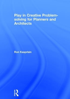 Play in Creative Problem-solving for Planners and Architects book