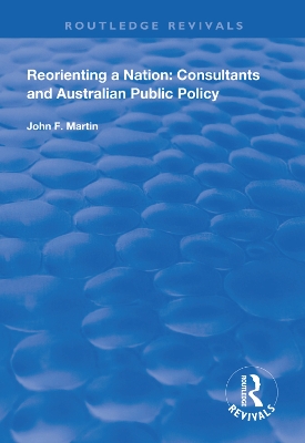 Reorienting a Nation: Consultants and Australian Public Policy book