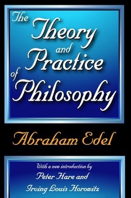 The Theory and Practice of Philosophy by Abraham Edel