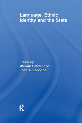 Language, Ethnic Identity and the State by William Safran