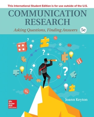 ISE Communication Research: Asking Questions, Finding Answers by Joann Keyton