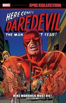 Daredevil Epic Collection: Mike Murdock Must Die by Stan Lee