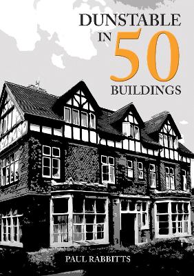 Dunstable in 50 Buildings book