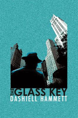 The Glass Key by Dashiell Hammett