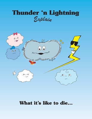 Thunder 'n Lightning Explain What it's Like to Die... book