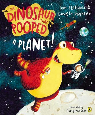 The Dinosaur that Pooped a Planet! by Tom Fletcher