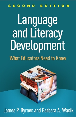 Language and Literacy Development, Second Edition: What Educators Need to Know by James P. Byrnes