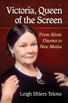 Victoria, Queen of the Screen: From Silent Cinema to New Media book