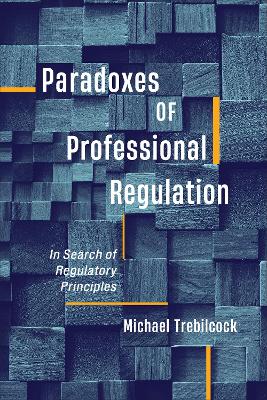 Paradoxes of Professional Regulation: In Search of Regulatory Principles book