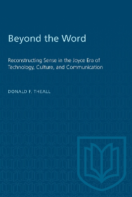 Beyond the Word: Reconstructing Sense in the Joyce Era of Technology, Culture, and Communication book