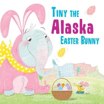 Tiny the Alaska Easter Bunny book