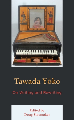 Tawada Yoko: On Writing and Rewriting by Doug Slaymaker