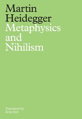 Metaphysics and Nihilism: 1 - The Overcoming of Metaphysics 2 - The Essence of Nihilism book