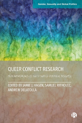 Queer Conflict Research: New Approaches to the Study of Political Violence book