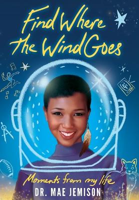 Find Where the Wind Goes: Moments From My Life book