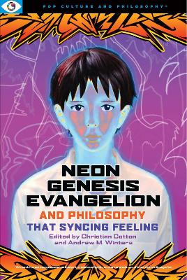 Neon Genesis Evangelion and Philosophy: That Syncing Feeling: That Syncing Feeling book