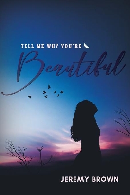 Tell Me Why You're Beautiful book