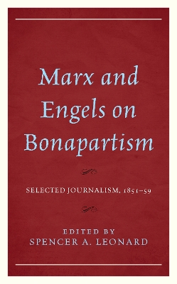 Marx and Engels on Bonapartism: Selected Journalism, 1851–59 book