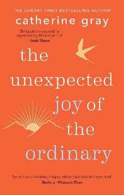 The Unexpected Joy of the Ordinary by Catherine Gray