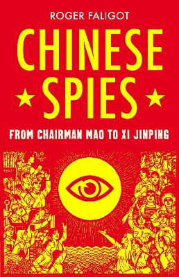 Chinese Spies: From Chairman Mao to Xi Jinping book