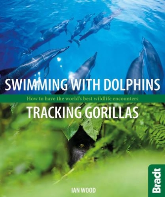 Swimming with Dolphins, Tracking Gorillas book