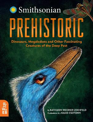 Prehistoric: Dinosaurs, Megalodons and Other Fascinating Creatures of the Deep Past book