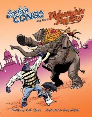 Captain Congo and the Maharaja's Monkey by Ruth Starke