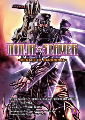 Ninja Slayer, Part 7: Menace Of Darkninja book