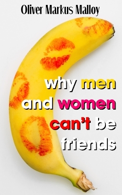 Why Men and Women Can't Be Friends book