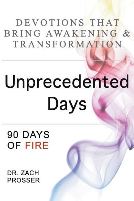 Unprecedented Days: 90 Days of Fire book