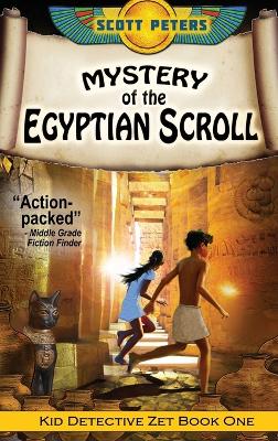 Mystery of the Egyptian Scroll by Scott Peters