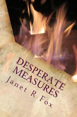 Desperate Measures by Janet R Fox