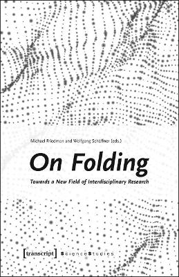 On Folding: Towards a New Field of Interdisciplinary Research book