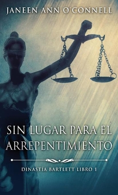 Sin Lugar Para El Arrepentimiento by Janeen Ann O'Connell