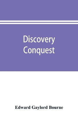 Discovery, conquest, and early history of the Philippine Islands book