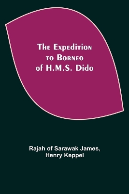 The Expedition to Borneo of H.M.S. Dido book