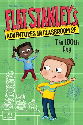 Flat Stanley's Adventures in Classroom 2e #3: The 100th Day book