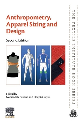 Anthropometry, Apparel Sizing and Design by Deepti Gupta