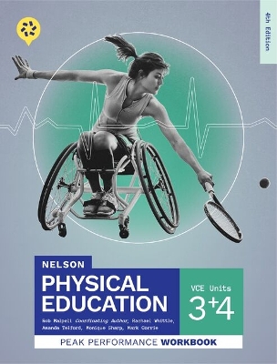 Nelson Physical Education VCE Units 3&4 Peak Performance Workbook by Rob Malpeli