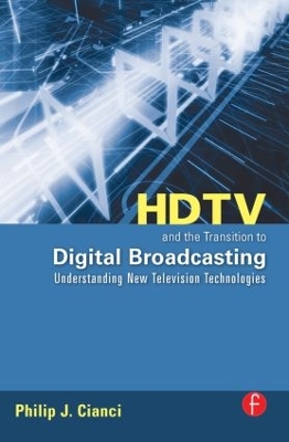 HDTV and the Transition to Digital Broadcasting book