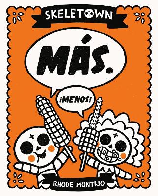 Skeletown: Más. ¡Menos! book