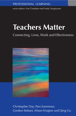 Teachers Matter: Connecting Work, Lives and Effectiveness book