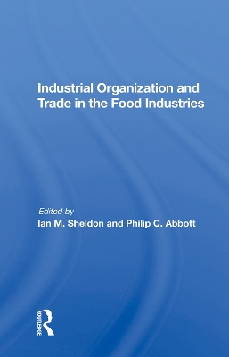 Industrial Organization And Trade In The Food Industries book