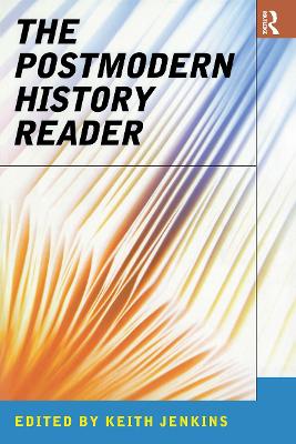 The Postmodern History Reader by Keith Jenkins