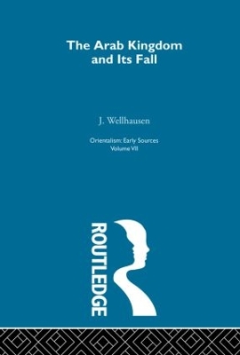 Arab Kingdom and its Fall by J. Wellhausen