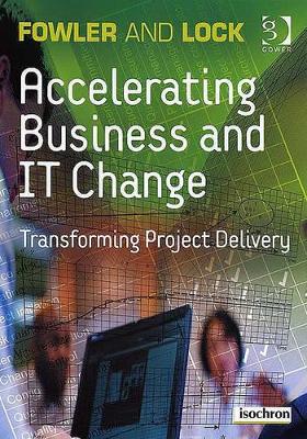 Accelerating Business and IT Change by Alan Fowler