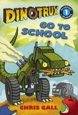 Dinotrux Go to School by Chris Gall